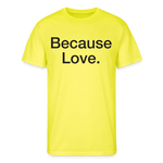 Load image into Gallery viewer, Anti-Cruelty "Because Love." Neon 50/50 T-Shirt - neon yellow
