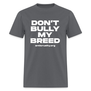 "Don't Bully My Breed" Unisex Classic T-Shirt - charcoal