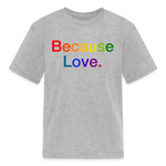 Load image into Gallery viewer, Anti-Cruelty "Because Love." Kids' T-Shirt - heather gray
