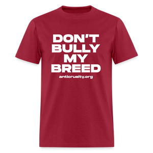 "Don't Bully My Breed" Unisex Classic T-Shirt - dark red
