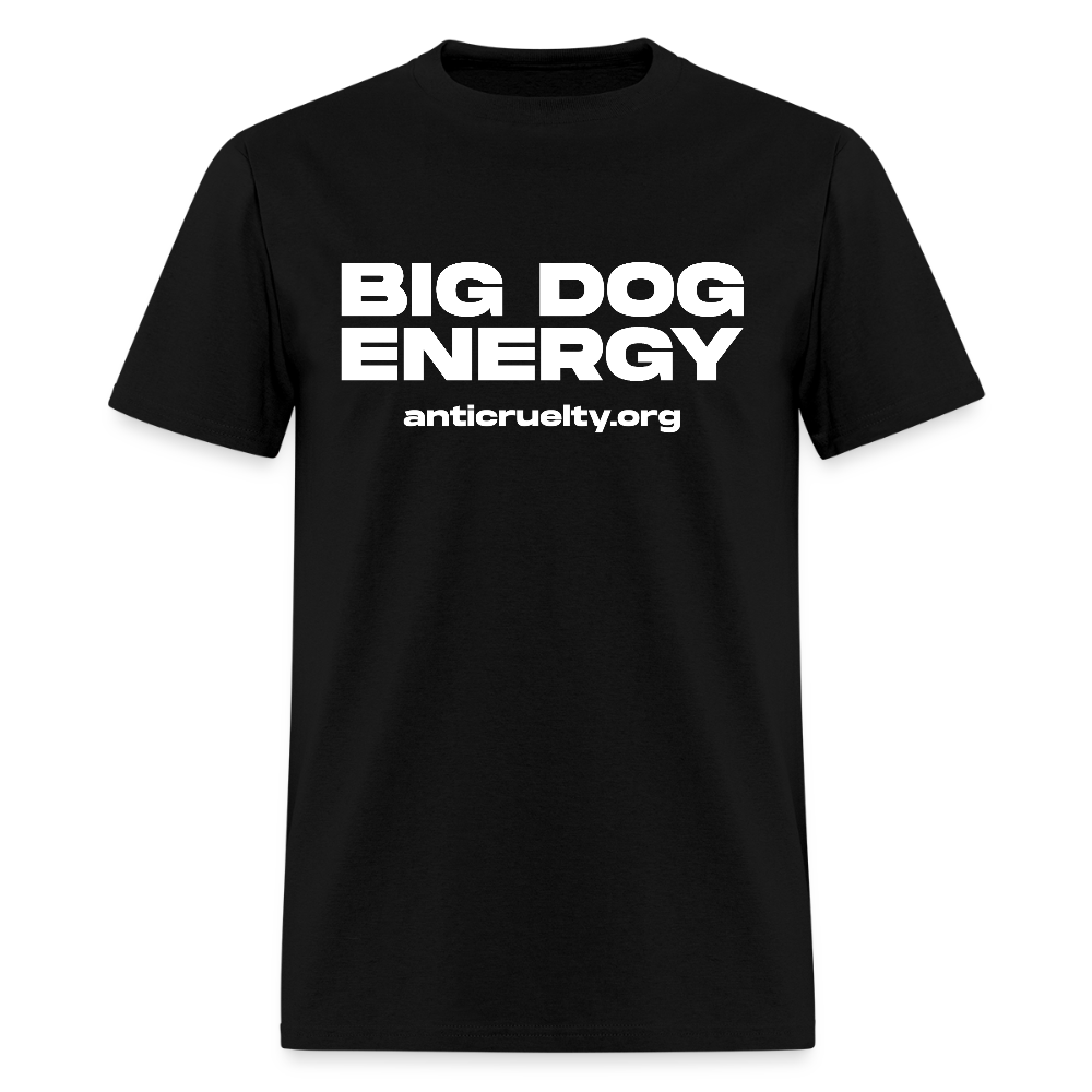 "Big Dog Energy" Unisex Classic T-Shirt - black