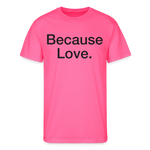 Load image into Gallery viewer, Anti-Cruelty "Because Love." Neon 50/50 T-Shirt - neon pink
