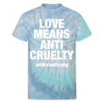 Load image into Gallery viewer, Love Means Anti-Cruelty Tie Dye T-Shirt - blue lagoon
