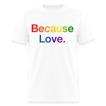 Load image into Gallery viewer, Anti-Cruelty "Because Love." Unisex Classic T-Shirt - white
