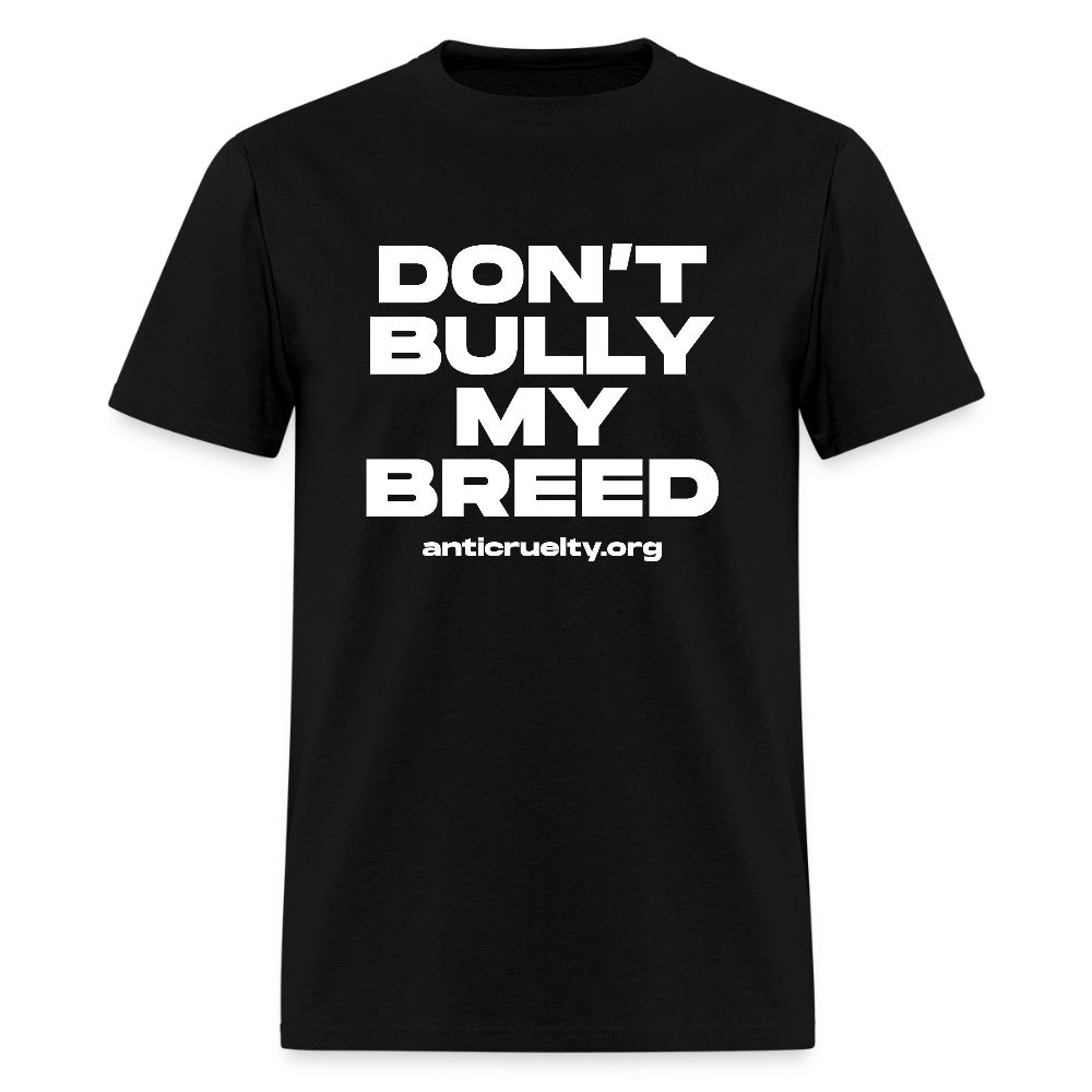 "Don't Bully My Breed" Unisex Classic T-Shirt - black