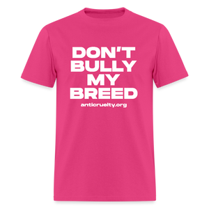 "Don't Bully My Breed" Unisex Classic T-Shirt - fuchsia