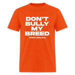 Load image into Gallery viewer, &quot;Don&#39;t Bully My Breed&quot; Unisex Classic T-Shirt - orange
