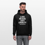 Load image into Gallery viewer, Love Means Anti-Cruelty Hoodie - black
