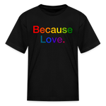 Load image into Gallery viewer, Anti-Cruelty "Because Love." Kids' T-Shirt - black
