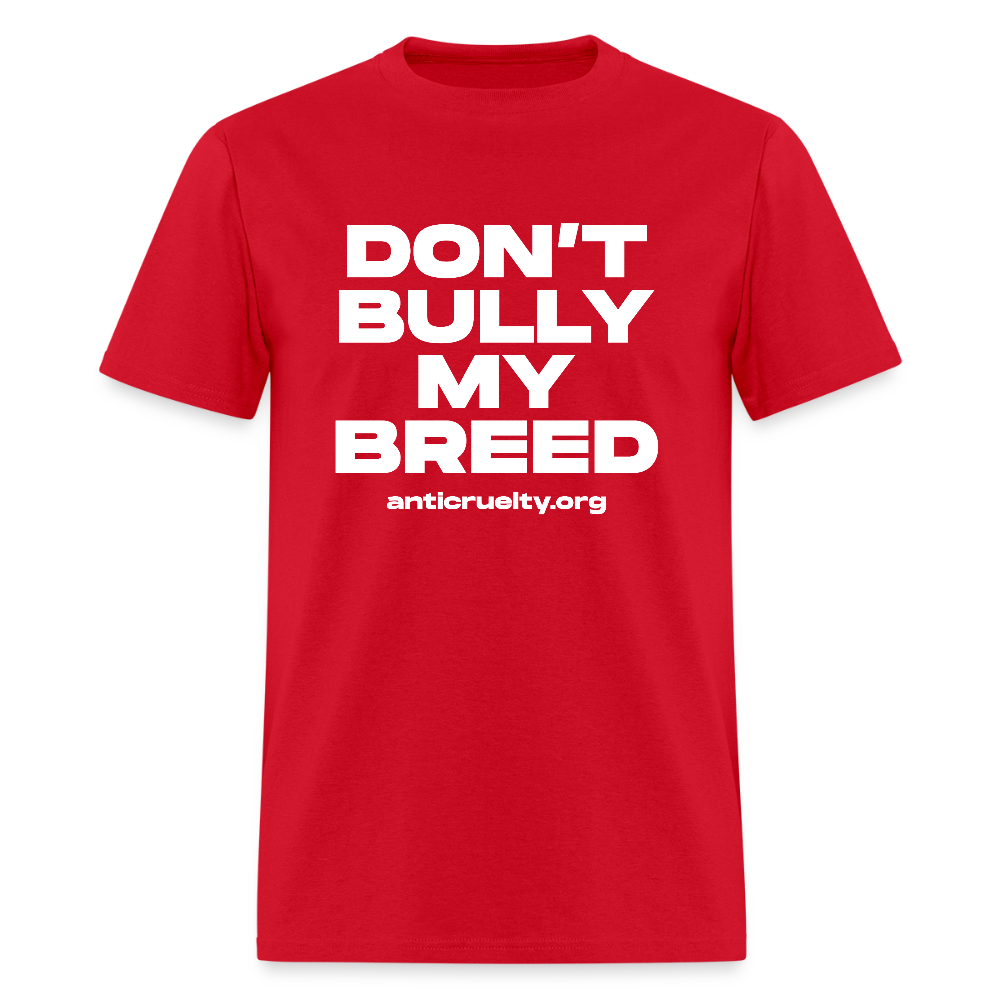 "Don't Bully My Breed" Unisex Classic T-Shirt - red