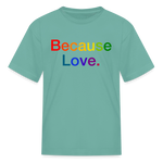 Load image into Gallery viewer, Anti-Cruelty "Because Love." Kids' T-Shirt - aquatic
