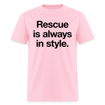 Load image into Gallery viewer, Rescue is always in style. T-Shirt - pink
