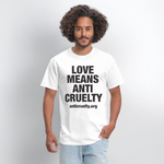 Load image into Gallery viewer, Love Means Anti-Cruelty T-Shirt - white
