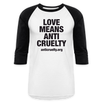 Load image into Gallery viewer, Love Means Anti-Cruelty Baseball T-Shirt - white/black
