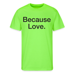 Load image into Gallery viewer, Anti-Cruelty "Because Love." Neon 50/50 T-Shirt - neon green

