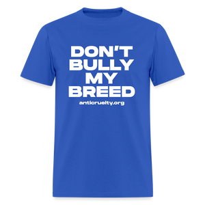 "Don't Bully My Breed" Unisex Classic T-Shirt - royal blue