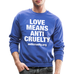 Load image into Gallery viewer, Love Means Anti-Cruelty Crewneck Sweatshirt - royal blue
