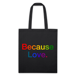 Load image into Gallery viewer, Anti-Cruelty "Because Love." Recycled Tote Bag - black
