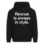 Load image into Gallery viewer, Rescue is always in style. Dark Hoodie - black

