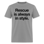 Load image into Gallery viewer, Rescue is always in style. T-Shirt - rock

