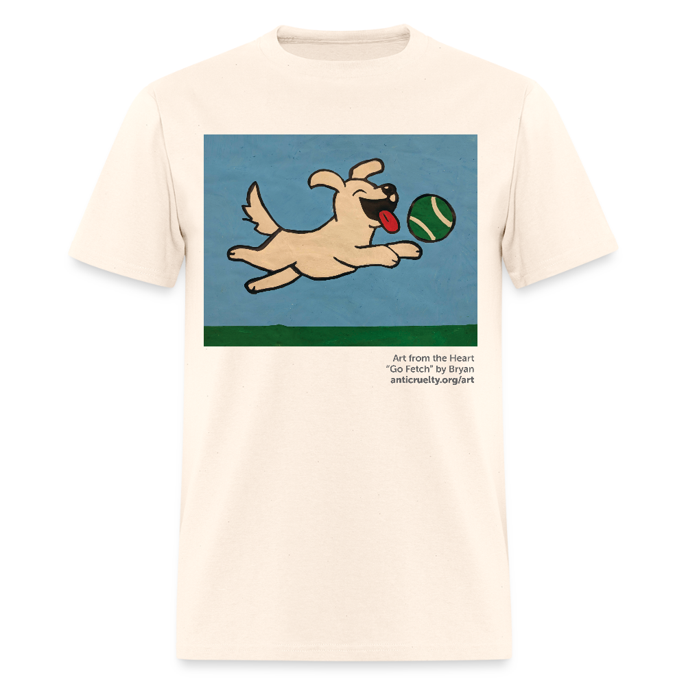 "Go Fetch" Art From The Heart Adult T-Shirt - natural