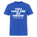 Load image into Gallery viewer, "You Had Me At Meow" Unisex Classic T-Shirt - royal blue
