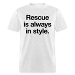Load image into Gallery viewer, Rescue is always in style. T-Shirt - light heather gray
