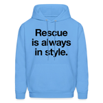 Load image into Gallery viewer, Rescue is always in style. Hoodie - carolina blue
