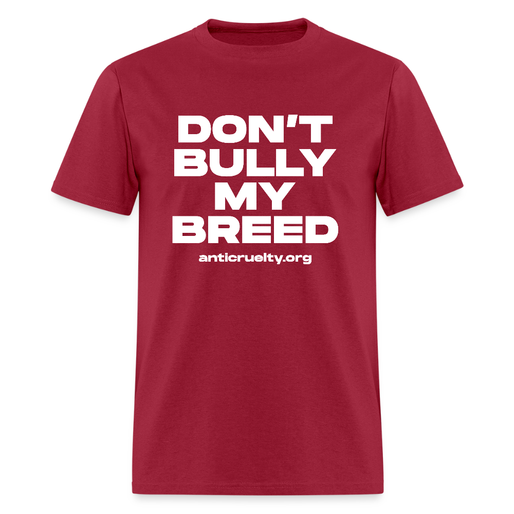 "Don't Bully My Breed" Unisex Classic T-Shirt - dark red