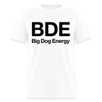 Load image into Gallery viewer, Big Dog Energy T-Shirt - white
