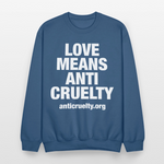 Load image into Gallery viewer, Love Means Anti-Cruelty Crewneck Sweatshirt - indigo blue
