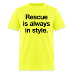 Load image into Gallery viewer, Rescue is always in style. T-Shirt - safety green
