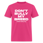 Load image into Gallery viewer, &quot;Don&#39;t Bully My Breed&quot; Unisex Classic T-Shirt - fuchsia
