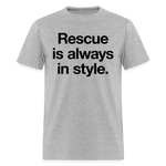 Load image into Gallery viewer, Rescue is always in style. T-Shirt - heather gray
