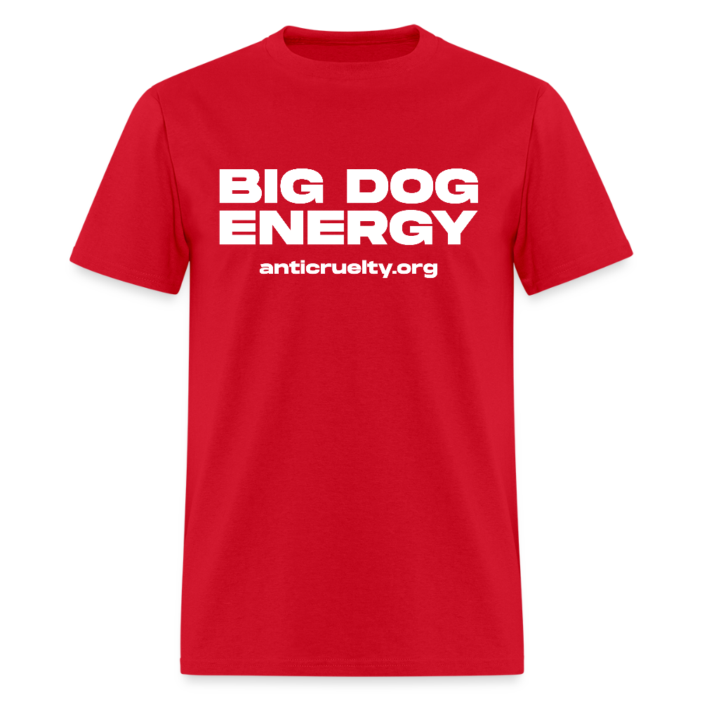 "Big Dog Energy" Unisex Classic T-Shirt - red