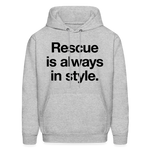 Load image into Gallery viewer, Rescue is always in style. Hoodie - heather gray
