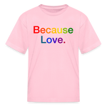 Load image into Gallery viewer, Anti-Cruelty "Because Love." Kids' T-Shirt - pink
