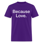 Load image into Gallery viewer, Anti-Cruelty "Because Love." T-Shirt - purple
