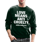 Load image into Gallery viewer, Love Means Anti-Cruelty Crewneck Sweatshirt - forest green
