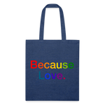 Load image into Gallery viewer, Anti-Cruelty "Because Love." Recycled Tote Bag - heather navy
